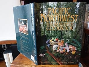 Pacific Northwest the Beautiful Cookbook: Authentic Recipes from the Pacific Northwest