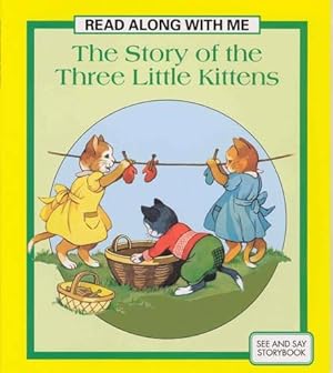 Image du vendeur pour Story of the Three Little Kittens (Read Along with Me) mis en vente par WeBuyBooks