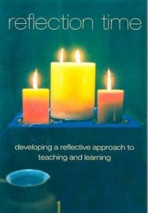 Bild des Verkufers fr Reflection Time: Developing a Reflective Approach to Teaching and Learning zum Verkauf von WeBuyBooks