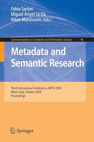 Image du vendeur pour Metadata and Semantic Research : Third International Conference, MTSR 2009, Milan, Italy, October 1-2, 2009. Proceedings mis en vente par AHA-BUCH GmbH