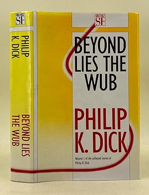 Seller image for Beyond Lies the Wub; the collected stories of Philip K. Dick. Volume One for sale by Leakey's Bookshop Ltd.