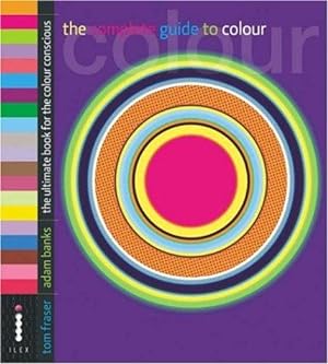 Immagine del venditore per The Complete Guide to Colour: The Ultimate Book for the Colour Conscious (Complete Guides) venduto da WeBuyBooks