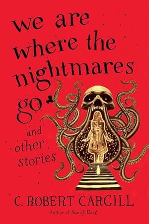 Seller image for We Are Where the Nightmares Go and Other Stories (Paperback) for sale by Grand Eagle Retail