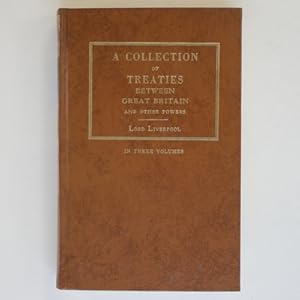 A Collection of all the Treaties of Peace, Alliance and Commerce between Great Britain and Other ...