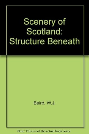 Bild des Verkufers fr Scenery of Scotland: Structure Beneath zum Verkauf von WeBuyBooks