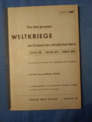 Die drei grossen Weltkriege der Endzeit der christlichen Aera (1914. 1918, 1939/45, 1965/69) bere...