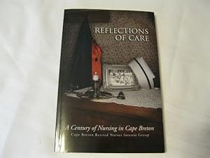 Seller image for Reflections of Care: A Century of Nursing in Cape Breton for sale by ABC:  Antiques, Books & Collectibles