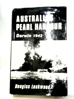 Seller image for Australia's Pearl Harbour: Darwin, 1942 for sale by World of Rare Books