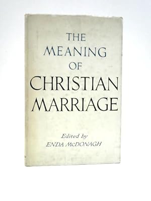 Bild des Verkufers fr The Meaning Of Christian Marriage zum Verkauf von World of Rare Books