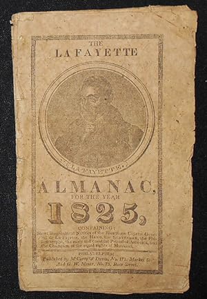 The Lafayette Almanac, for the Year 1825: Containing: Short Biographical Notices of the Illustrio...