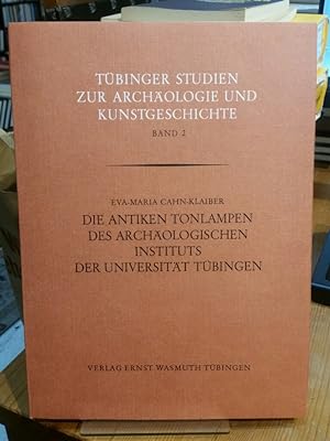 Die antiken Tonlampen des archäologischen Instituts der Universität Tübingen. (Tübinger Studien z...