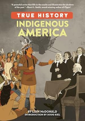 Seller image for Indigenous America (True History) by McDonald, Liam [Paperback ] for sale by booksXpress