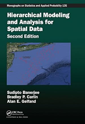 Seller image for Hierarchical Modeling and Analysis for Spatial Data (Chapman & Hall/CRC Monographs on Statistics and Applied Probability) by Banerjee, Sudipto, Carlin, Bradley P., Gelfand, Alan E. [Hardcover ] for sale by booksXpress