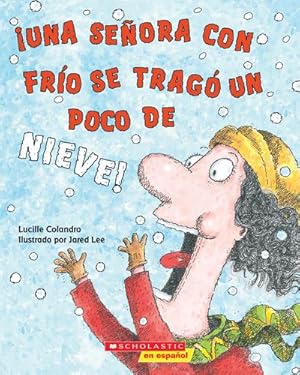 Seller image for ¡Una se±ora con fr­o se trag³ un poco de nieve! (There Was a Cold Lady Who Swallowed Some Snow!) (Spanish Edition) by Colandro, Lucille [Paperback ] for sale by booksXpress