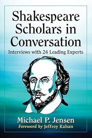 Bild des Verkufers fr Shakespeare Scholars in Conversation: Interviews With 24 Leading Experts [Soft Cover ] zum Verkauf von booksXpress