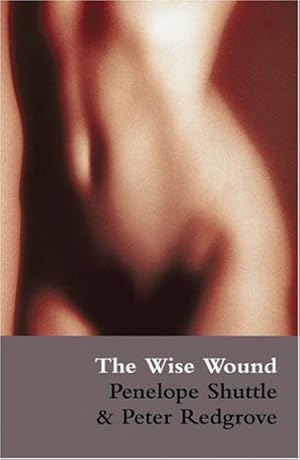 Seller image for The Wise Wound: menstruation and everywoman by Shuttle, Penelope, Redgrove, Peter [Paperback ] for sale by booksXpress