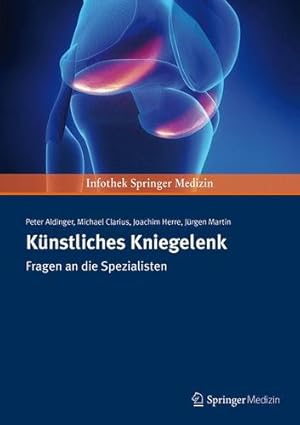 Immagine del venditore per Künstliches Kniegelenk: Fragen an die Spezialisten (German Edition) by Aldinger, Peter, Herre, Joachim, Clarius, Michael, Juergen, Martin [Paperback ] venduto da booksXpress