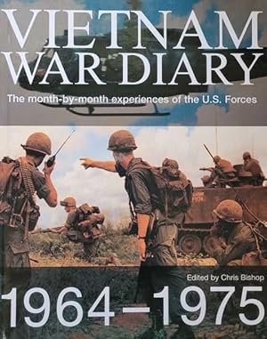 Vietnam War Diary: The Month-By-Month Experiences of the U.S. Forces 1964-1975