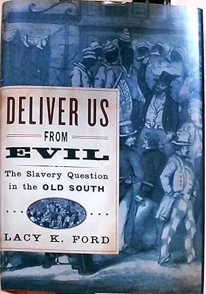 Seller image for Deliver Us from Evil: The Slavery Question in the Old South for sale by Berliner Bchertisch eG