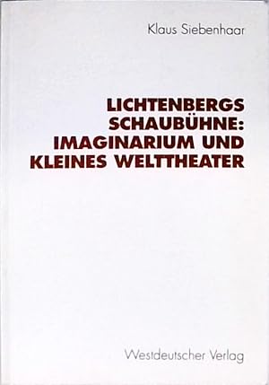 Seller image for Lichtenbergs Schaubhne: Imaginarium und Kleines Welttheater for sale by Berliner Bchertisch eG