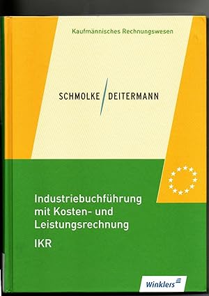 Schmolke, Deitermann, Industriebuchführung mit Kosten . IKR / 32. Auflage
