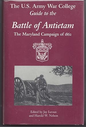 Bild des Verkufers fr The U.S. Army War College Guide to the Battle of Antietam: The Maryland Campaign of 1862 zum Verkauf von Brenner's Collectable Books ABAA, IOBA