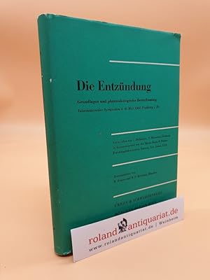 Seller image for Die Entzndung ; Grundlagen und pharmakologische Beeinflussung ; Internationales Symposion 4. bis 6. Mai 1966 Freiburg in Breisgau for sale by Roland Antiquariat UG haftungsbeschrnkt