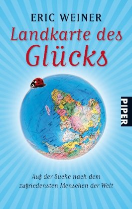 Seller image for Landkarte des Glcks: Auf der Suche nach den zufriedensten Menschen der Welt for sale by Gabis Bcherlager