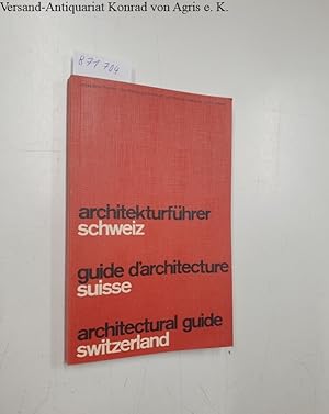 Seller image for Architekturfhrer Schweiz / Guide d'architecture Suisse / Architectural guide Switzerland : for sale by Versand-Antiquariat Konrad von Agris e.K.