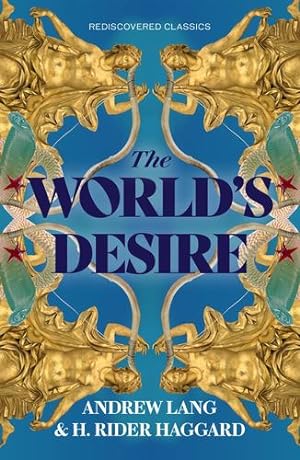 Seller image for The World's Desire (Rediscovered Classics) by Haggard, H. Rider, Lang, Andrew [Paperback ] for sale by booksXpress