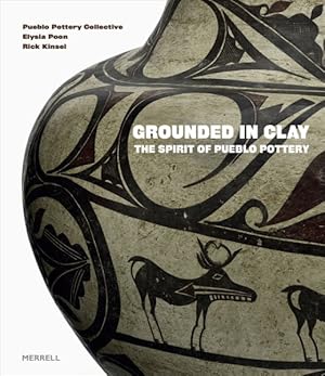 Immagine del venditore per Grounded in Clay : The Spirit of Pueblo Pottery venduto da GreatBookPricesUK