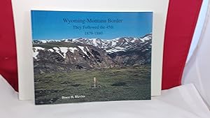 Seller image for WYOMING-MONTANA BRODER. THEYU FOLLOWED TDHE 45TH. 1879-1880 for sale by Live Oak Booksellers