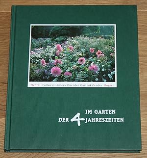 Seller image for Im Garten der 4 Jahreszeiten: Callweys immerwhrender Gartenkalender. for sale by Antiquariat Gallenberger