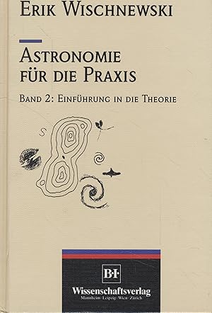 Seller image for Astronomie fr die Praxis. Band 2: Einfhrung in die Theorie. for sale by Fundus-Online GbR Borkert Schwarz Zerfa