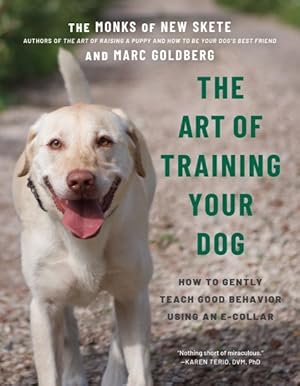 Bild des Verkufers fr Art of Training Your Dog : How to Gently Teach Good Behavior Using an E-collar zum Verkauf von GreatBookPrices