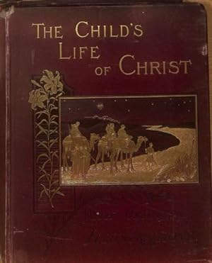 Bild des Verkufers fr The Child's Life of Christ zum Verkauf von WeBuyBooks
