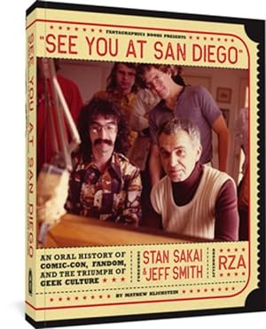 Immagine del venditore per See You at San Diego : An Oral History of Comic-con, Fandom, and the Triumph of Geek Culture venduto da GreatBookPrices
