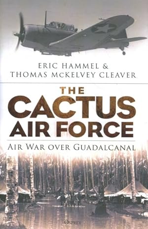 Seller image for Cactus Air Force : Air War over Guadalcanal for sale by GreatBookPrices