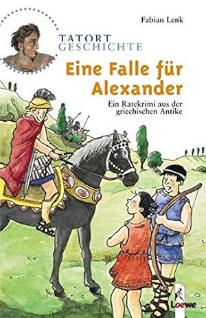 Bild des Verkufers fr Eine Falle fr Alexander: Ein Ratekrimi aus der griechischen Antike (Tatort Geschichte) zum Verkauf von Antiquariat Buchhandel Daniel Viertel