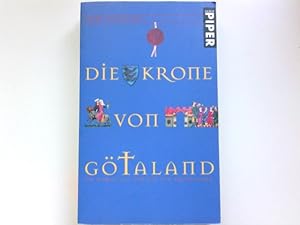 Imagen del vendedor de Die Krone von Gtaland : ein Roman aus der Zeit der Kreuzfahrer. Aus dem Schwed. von Holger Wolandt / Piper ; 3382 a la venta por Antiquariat Buchhandel Daniel Viertel