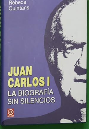 Imagen del vendedor de Juan Carlos I : la biografa sin silencios a la venta por Librera Alonso Quijano