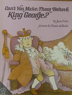 Immagine del venditore per Can't You Make Them Behave, King George? venduto da The Book House, Inc.  - St. Louis