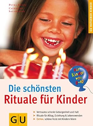 Immagine del venditore per Die schnsten Rituale fr Kinder : Vertrautes schenkt Geborgenheit und Halt ; Rituale fr Alltag, Erziehung & Lebenswenden ; Extra: schne Feste mit Kindern feiern ; [fr Kinder von 0 - 10]. Petra Kunze ; Catharina Salamander / GU-Ratgeber Kinder venduto da Antiquariat Buchhandel Daniel Viertel