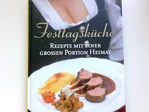 Seller image for Festtagskche : Rezepte mit einer grossen Portion Heimat. Eva Maria Lipp & Sigrid Gnther / AVBuch for sale by Antiquariat Buchhandel Daniel Viertel