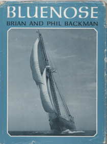 Bluenose : the tale of a ship : her exploits and triumphs that took her to greatness, and of the ...