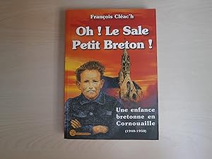 Image du vendeur pour OH! LE SALE PETIT BRETON UNE ENFANCE BRETONNE EN CORNOUAILLE 1940 1950 mis en vente par Le temps retrouv