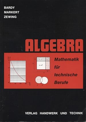Bild des Verkufers fr Algebra; Teil: [Hauptbd.]. Mathematik fr technische Berufe zum Verkauf von Versandantiquariat Ottomar Khler