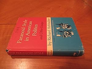 The Paranoid Style In American Politics, And Other Essays