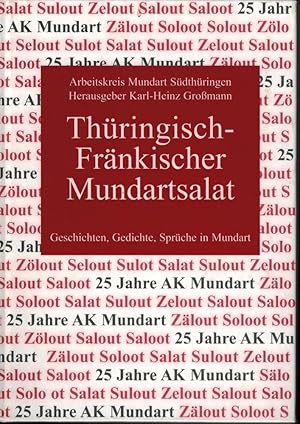 Imagen del vendedor de Thringisch-Frnkischer Mundartsalat, Geschichten, Gedichte, Sprche in Mundart a la venta por Antiquariat Kastanienhof