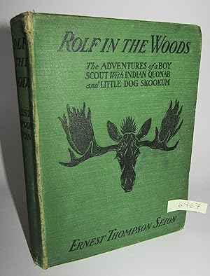 Rolf in the Woods: The Adventures of a Boy Scout with Indian Quonab and Little Dog Skootum